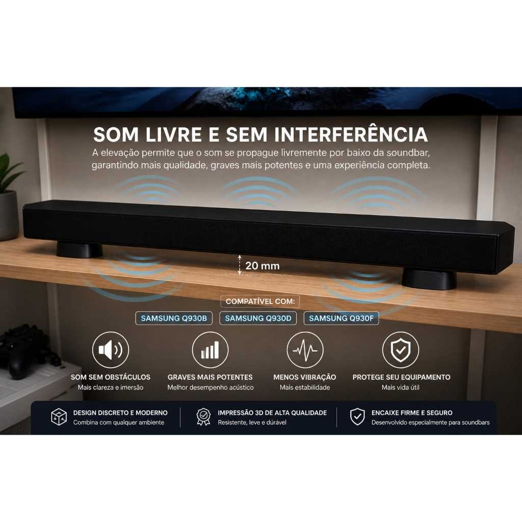 Suporte para Soundbar Samsung Q930B Q930D Q930F – Eleva o Som | Base Antivibraçã