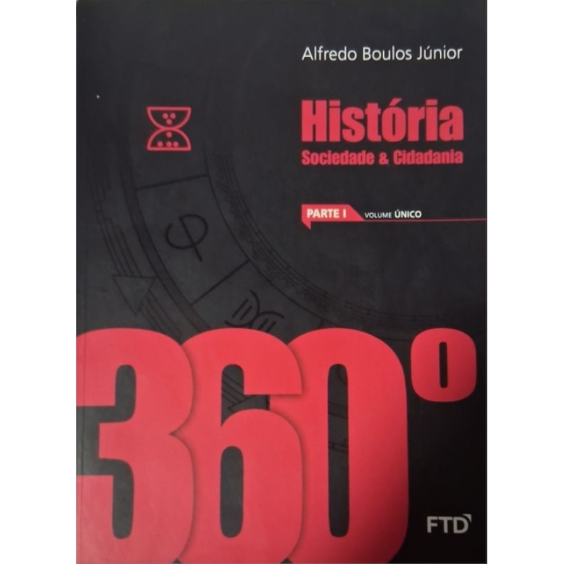 Coleção 360 graus, História Sociedade e Cidadania  Volume Único ( Alfrefo Boulos Júnior)