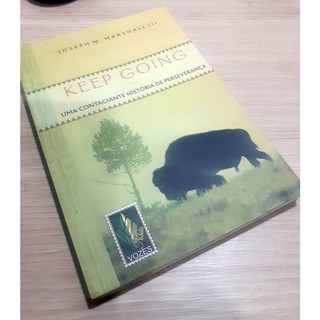 Livro -  Keep Going uma Contagiante História de  Perseverança - Joseph M. Marshall III  Tradução de Martha Gouveia