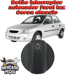 Chevrolet Corsa Classic 1994 a 2009 Botão Interruptor Farol Luz Acionador Painel Iluminação
