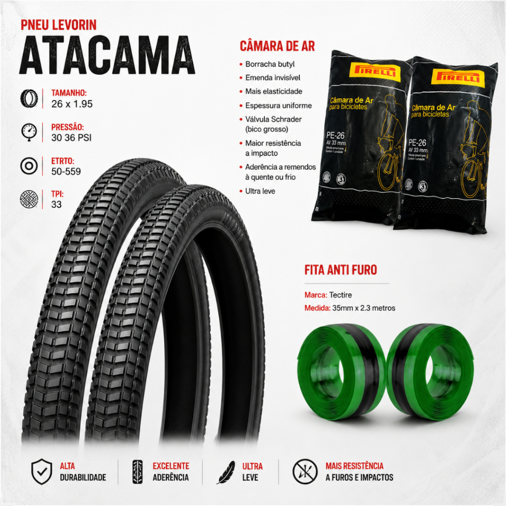 PAR Pneu Levorin Atacama Aro 26 x 1.95 + PAR Camara Pirelli bico grosso + PAR Fita antifuro tectire