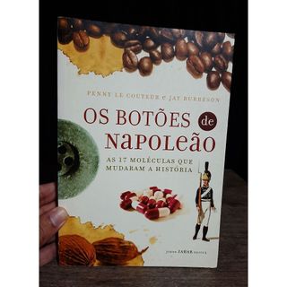 Livro Os Botoes de Napoleao - Penny Lee Couteur- Livro de História