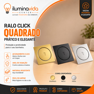Ralo Click Quadrado- Redondo  10x10cm Veda Cheiro – Inox, Preto ou Dourado | Fechamento por Pressão