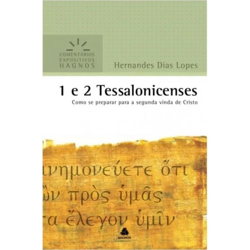 1 e 2 Tessalonicenses - Comentários Expositivos Hagnos | Hernandes Dias Lopes