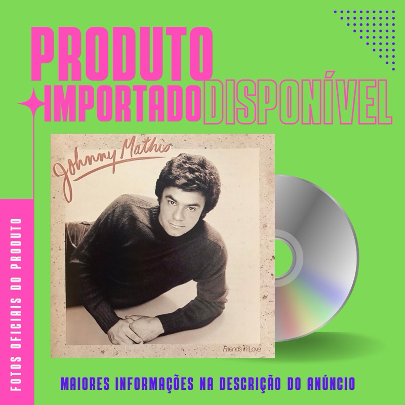 CD RARO IMPORTADO JOHNNY MATHIS - FRIENDS IN LOVE (Part. Dionne Warwick)