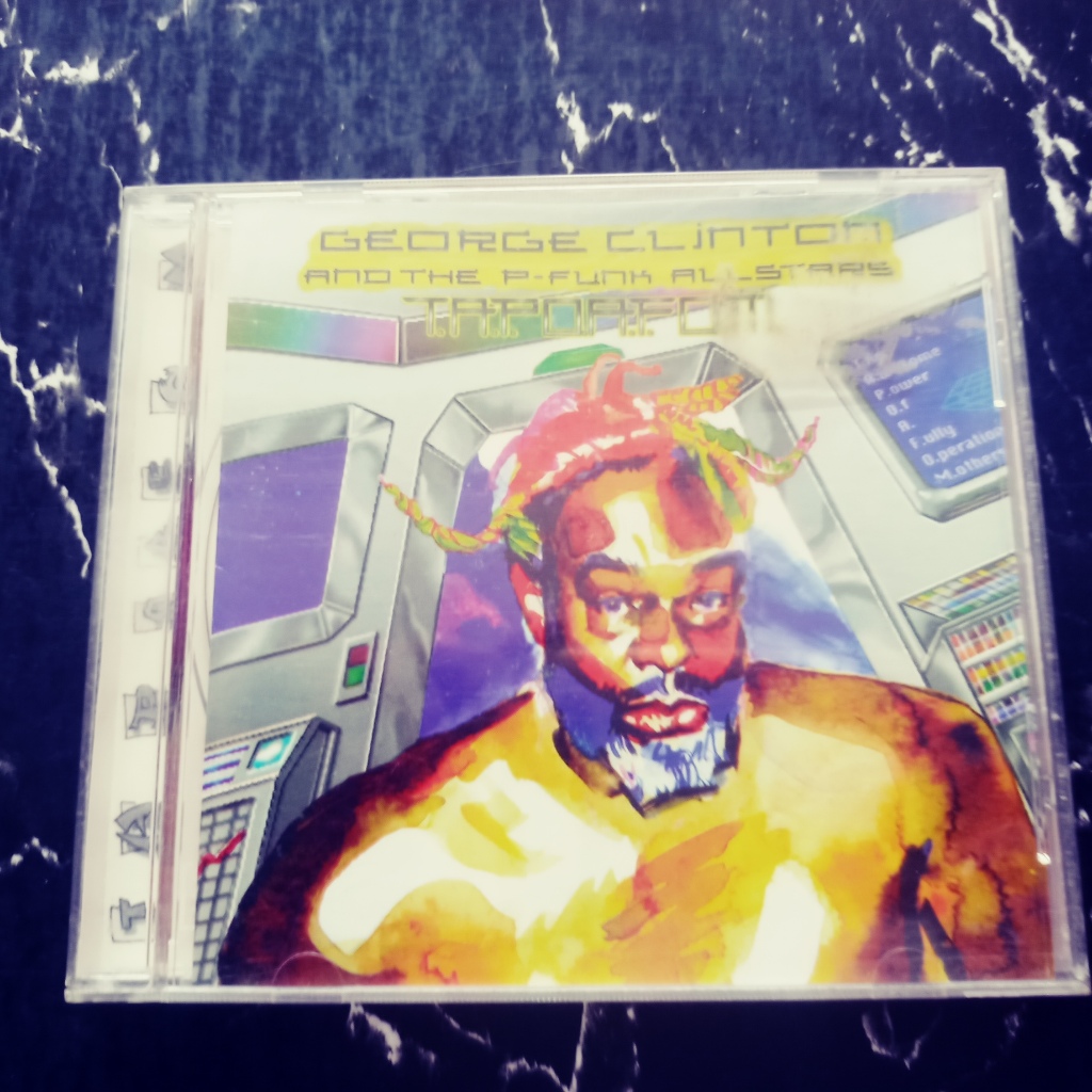 GEORGE CLINTON AND THE P.FUNK ALLSTARS ( T.A.P.O.A.F.O.M.)