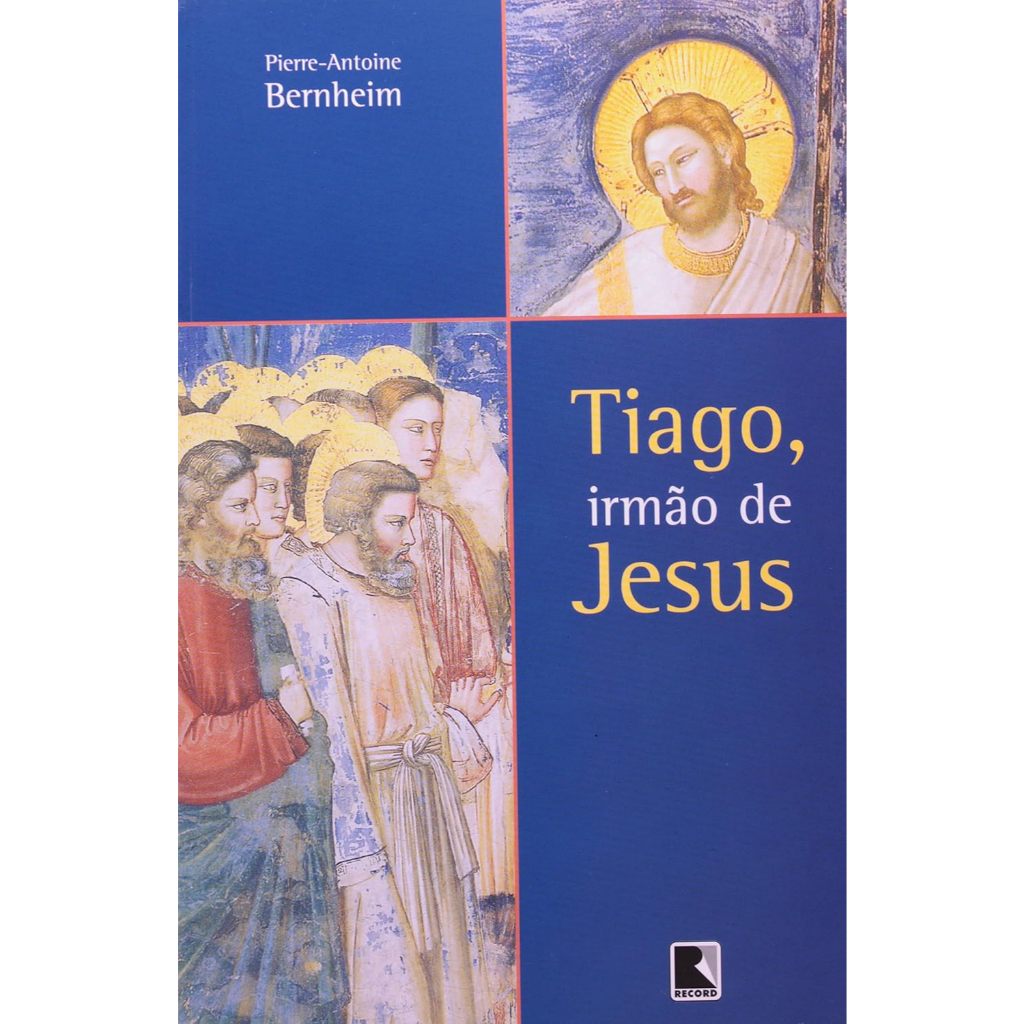 Tiago. Irmão de Jesus Capa comum – 27 março 2003 Edição Português  por Pierre-Antoine Bernheim (Autor)