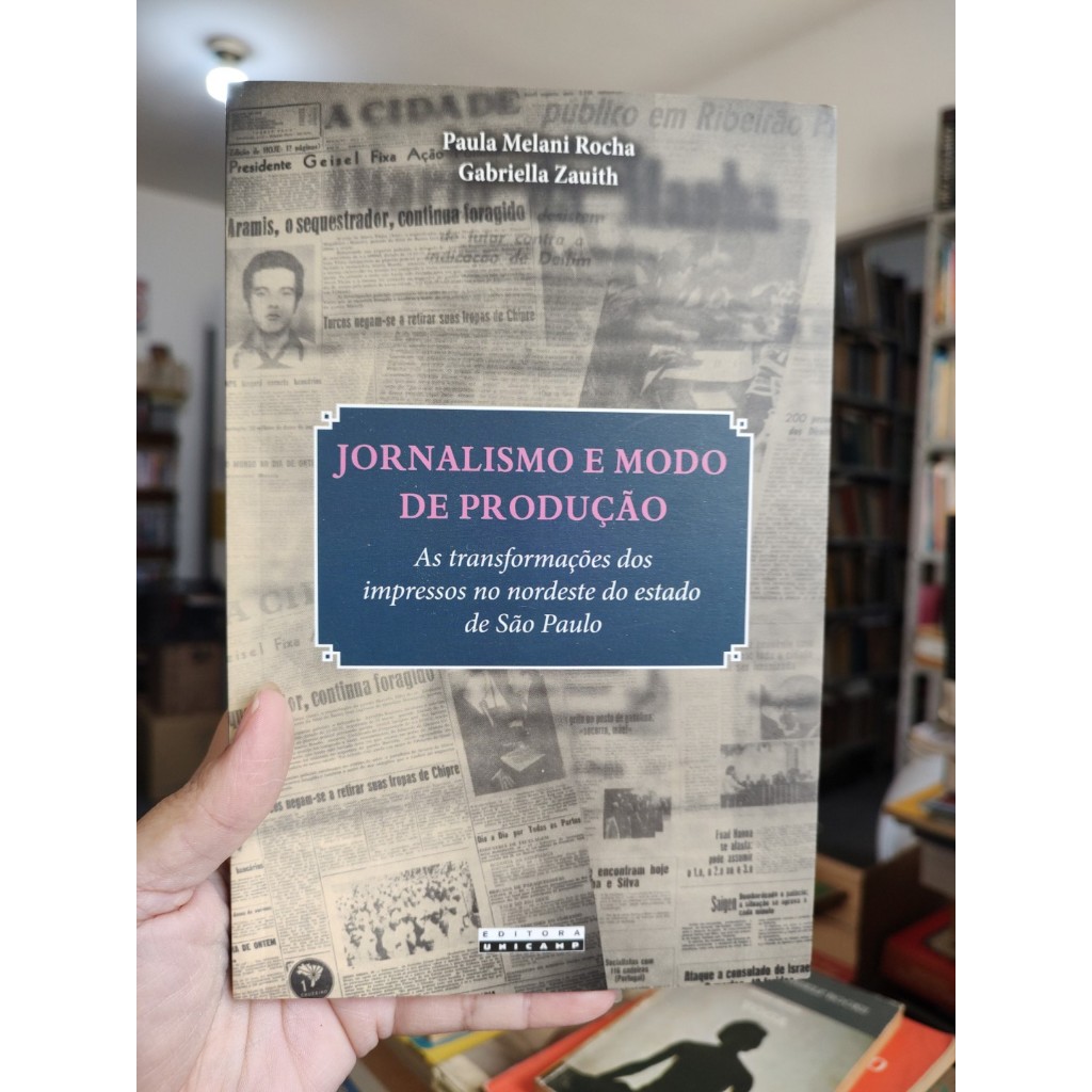 Jornalismo e modo de produção - Paula Melani Rocha; Gabriella Zauith (COMUNICAÇÃO)