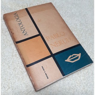 Livro - Antologia Poética - Pablo Neruda  Tradução de Thiago de Mello  Editora: Letras e Artes Ano: 1964