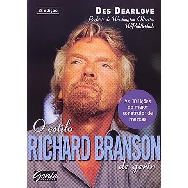 Livro - O Estilo Richard Branson De Gerir. As 10 Licoes Do Maior Construror De Marcas