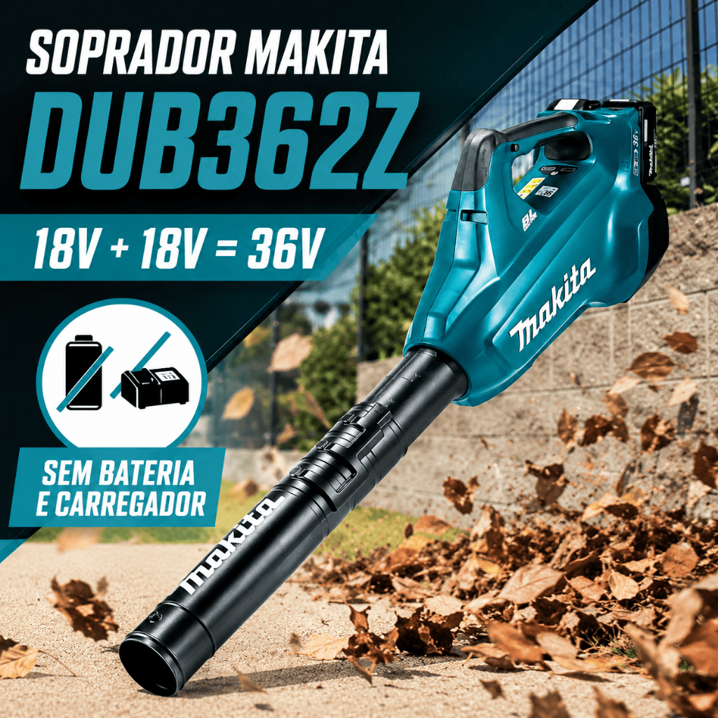 Soprador a Bateria Makita DUB362Z 18V+18V 36V LXT Motor BL Tubo 3 Estágios Sem Bateria
