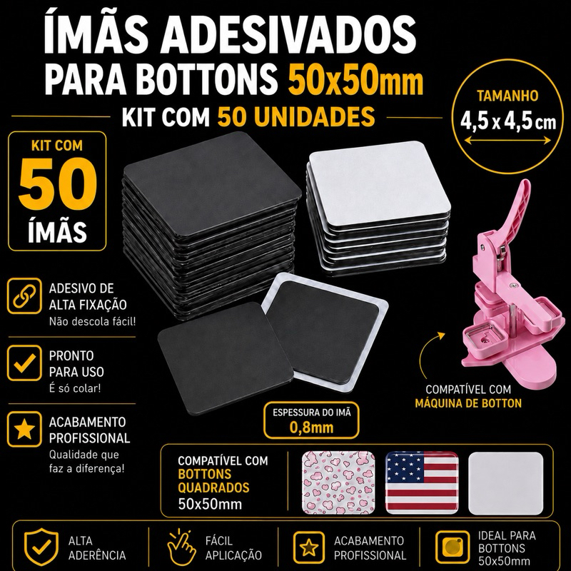Kit 50 Ímãs com Adesivo 4,5x4,5cm para Bottons 50x50mm