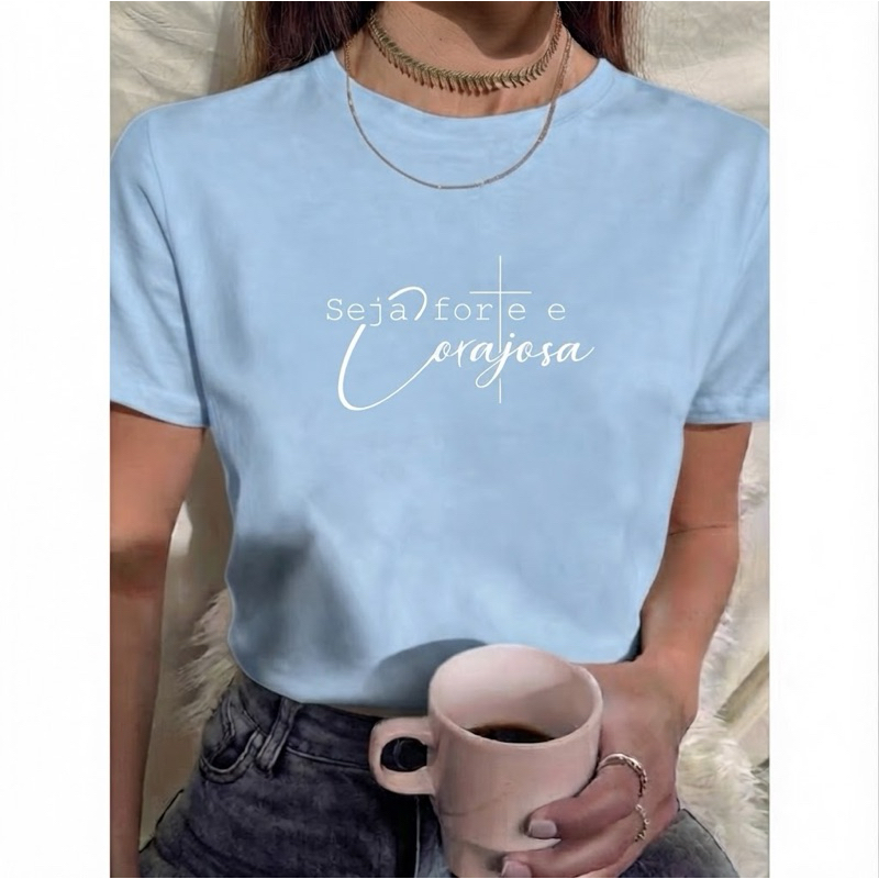 Camiseta Feminina Cristã - Seja Forte e Corajosa - Estampa Exclusiva e Confortável