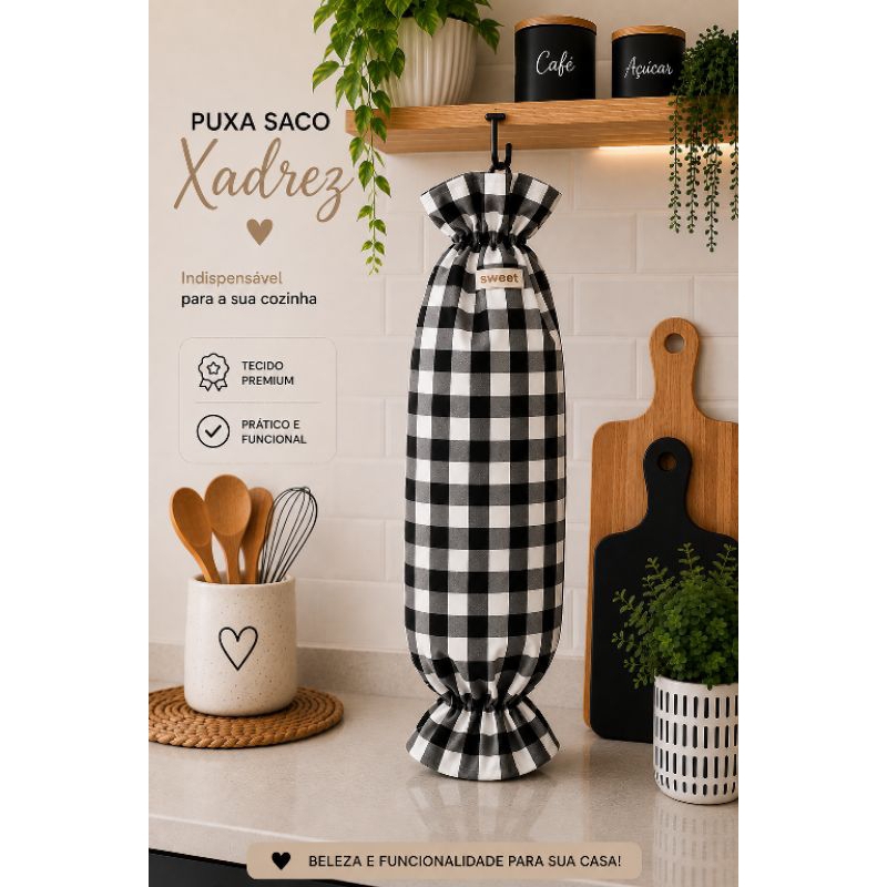 Puxa saco clássico xadrez preto. Deixe sua cozinha mais organizada e charmosa.