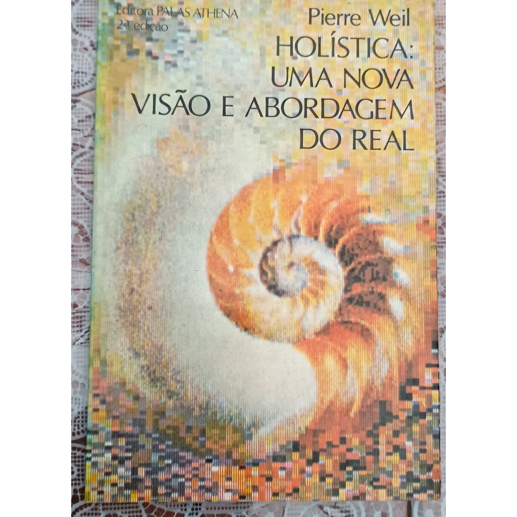 holistica uma nova visão e a abordagem do real/no estranho mundo da imaginação