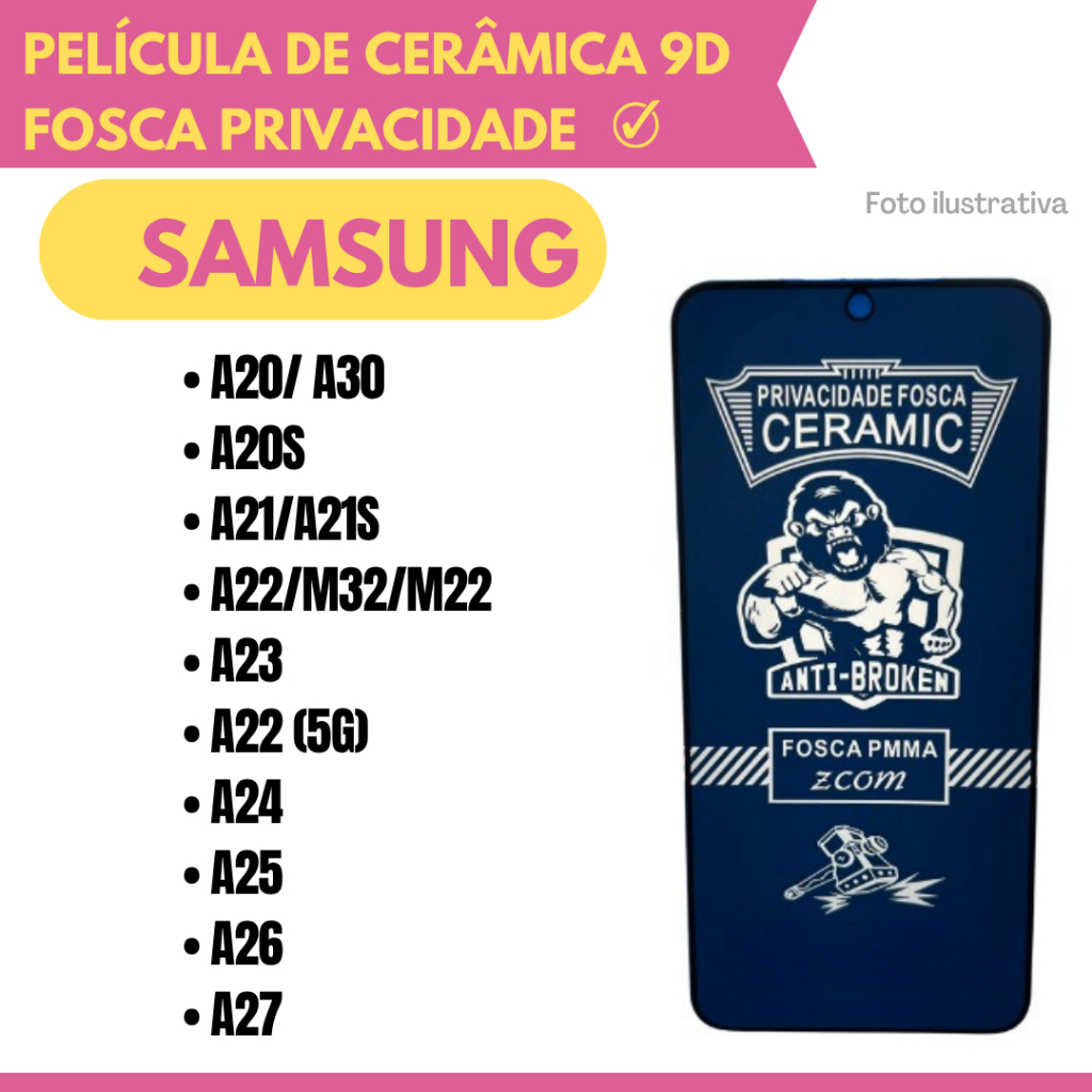 Película Cerâmica Fosca de PrivacI. Flex. Samsung A20-A30/ A20S/ A21-A21S/ A22/M32/M22/ A22 5G/ A23/A24/ A25/ A26/ A27