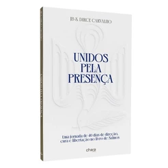 Unidos Pela Presença - JB e Dirce Carvalho