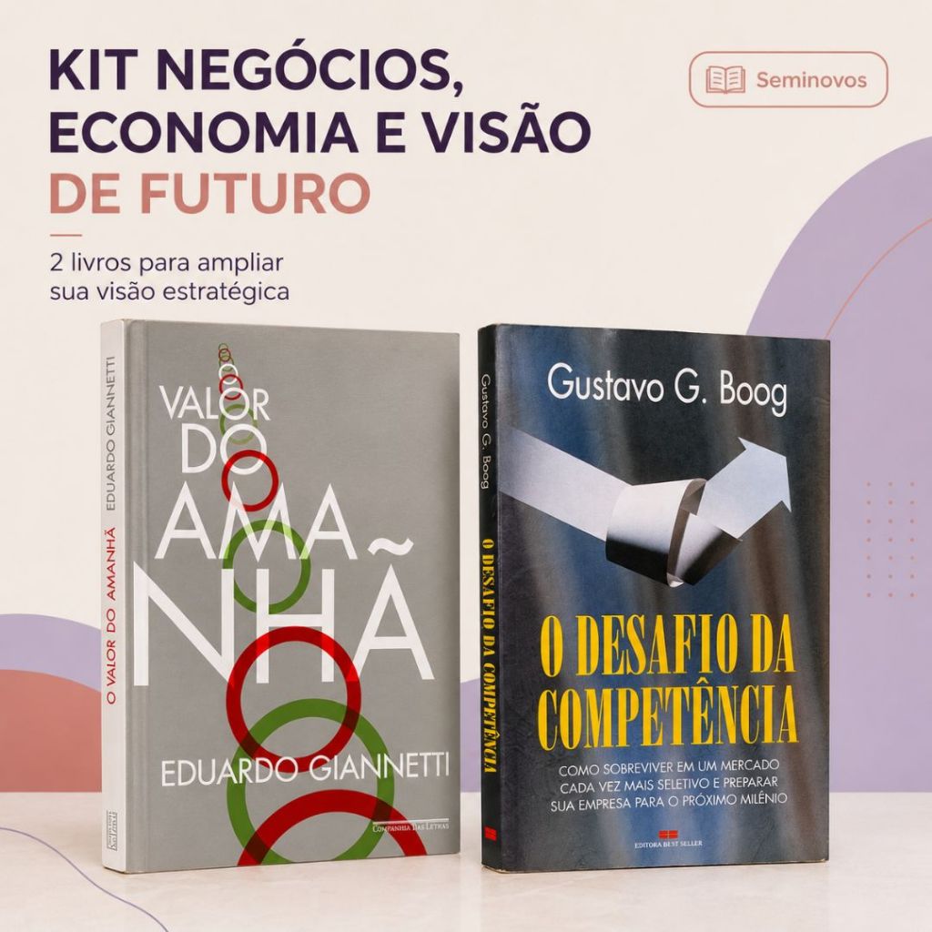 Kit 2 Livros Negócios Economia Gestão Mercado Administração O Valor Do Amanhã Eduardo Giannetti O Desafio Da Competência