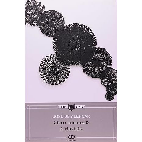 Cinco Minutos & a Viuvinha - Autor(a): José de Alencar - Editora: Ática