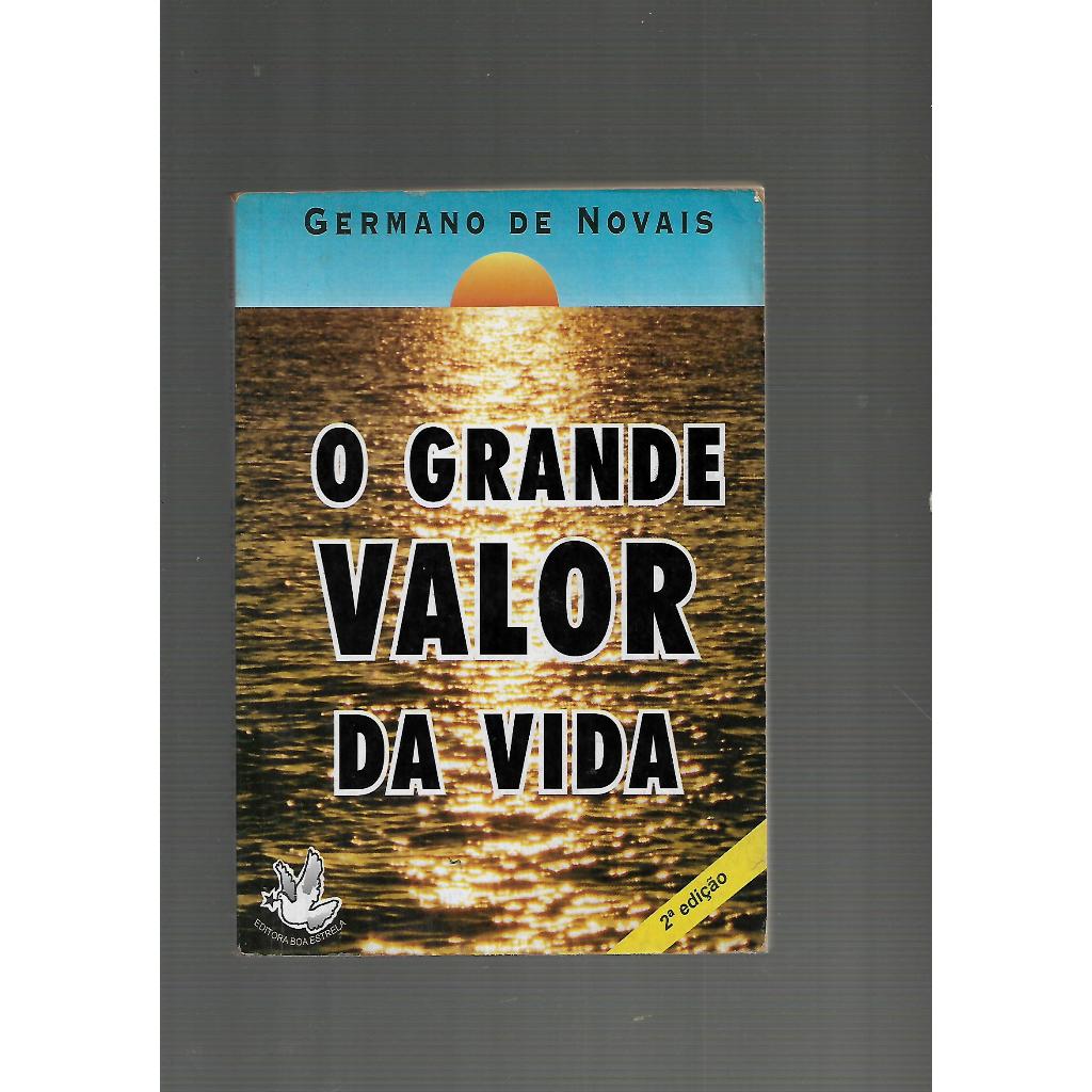 O GRANDE VALOR DA VIDA/Germano de Novais