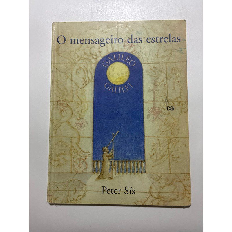 Livro O Mensageiro das Estrelas: Galileu Galilei - Peter Sís | Editora Ática