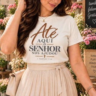 Camiseta T-shirt Cristã  "Até Aqui o Senhor Nos Ajudou" Blusinha Feminina Evangélica Premium.