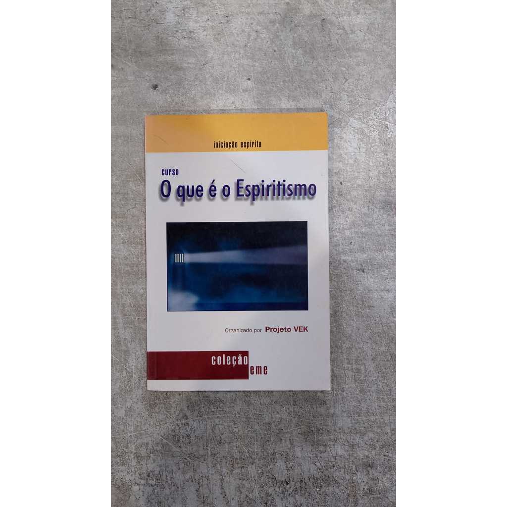 O Que É O Espiritismo - Projeto VEK (org.)