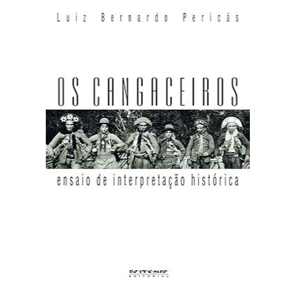 Os Cangaceiros ensaio e interpretação histórica