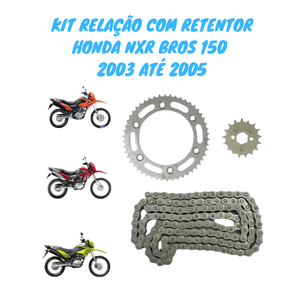 Kit Relação Transmissão C/ Retentor Honda NXR Bros 150 de 2003 até 2015