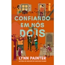 Confiando em nós dois, por Lynn Painter - Intrínseca