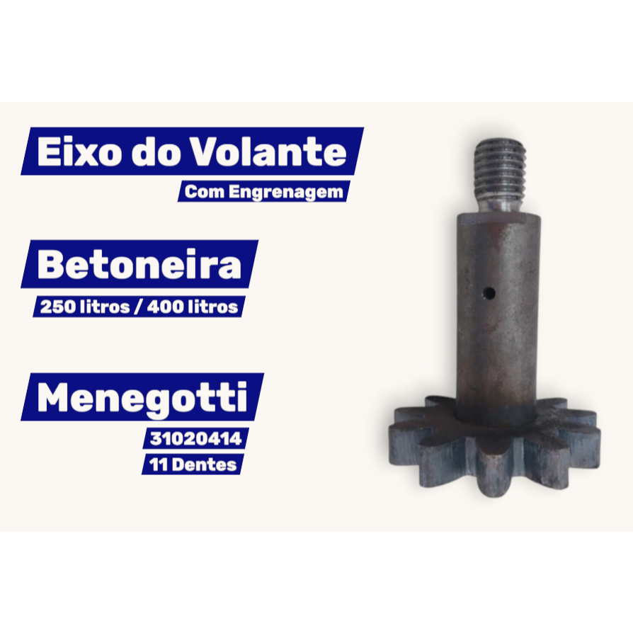 Eixo do Volante com Engrenagem Betoneira 250L 400L Menegotti • Original 11 Dentes • Cód 31020414