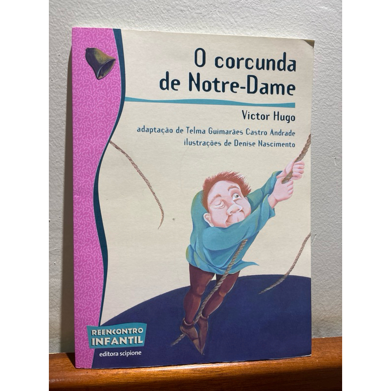 livro O corcunda de Notre-Dame de Victor Hugo adaptação de Telma Guimarães editora Scipione