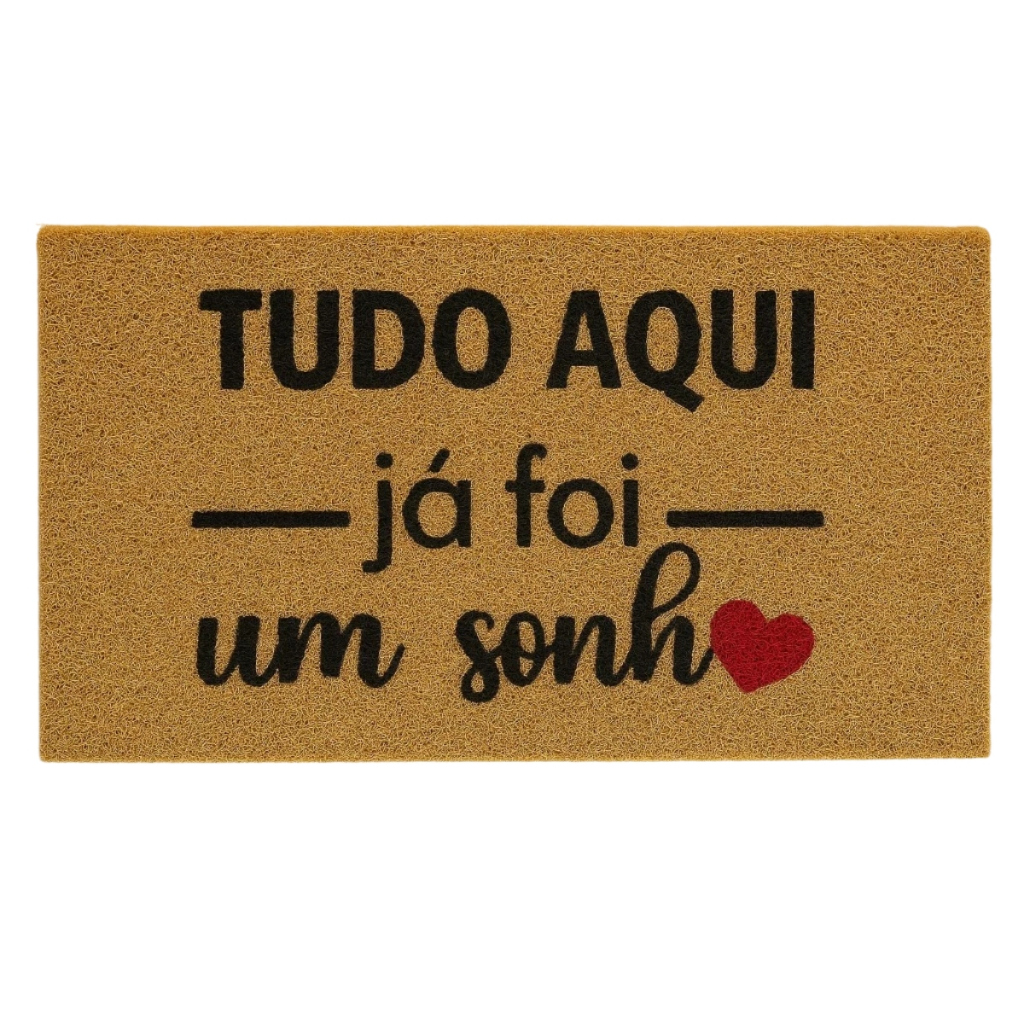Tapete Tudo Aqui já Foi um Sonho Capacho 40x75cm Inter/Externo