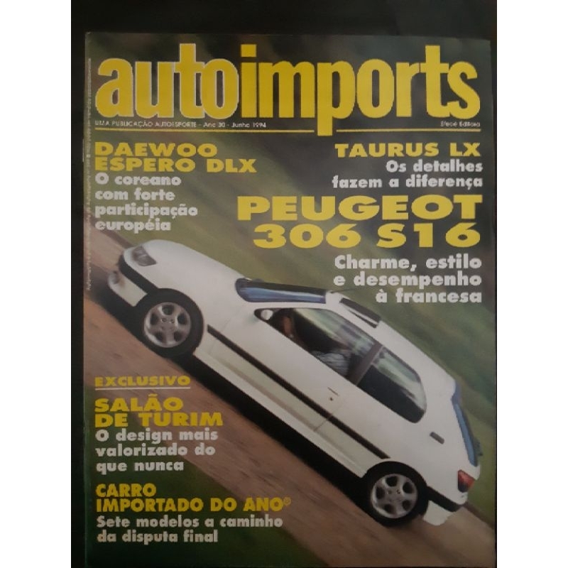 Revista Auto Imports JUNHO de 1994 Edição n° 349 – Peugeot 306 S16, Taurus LX, Espero DLX