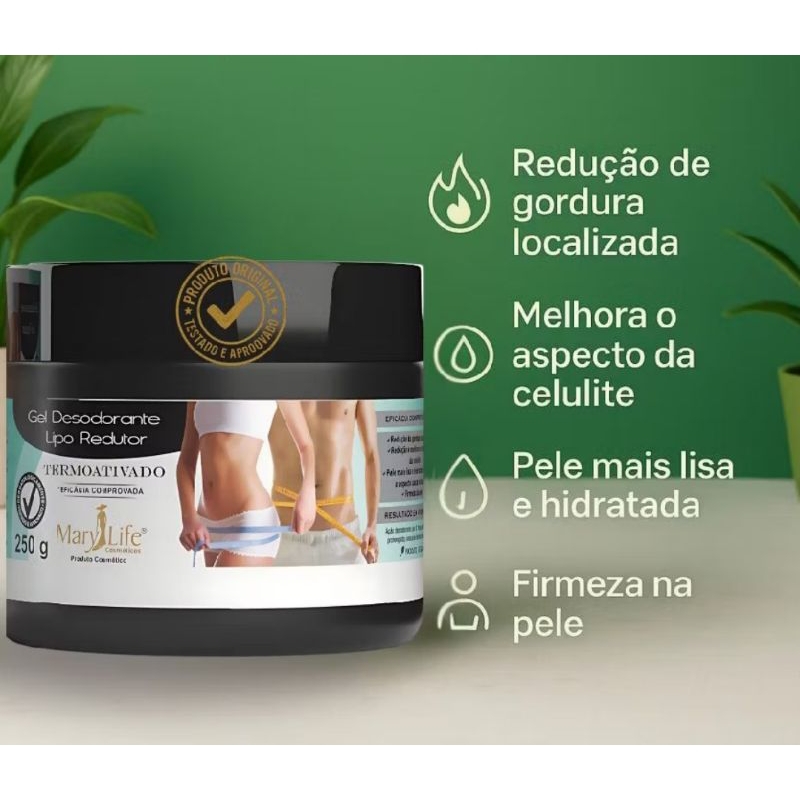 GEL LIPO REDUTOR MARY LIFE TERMO ATIVADO- 250 G- REDUÇÃO DE GORDURA, REDUCAO DE CELULITES, MELHORA A CIRCULAÇÃO