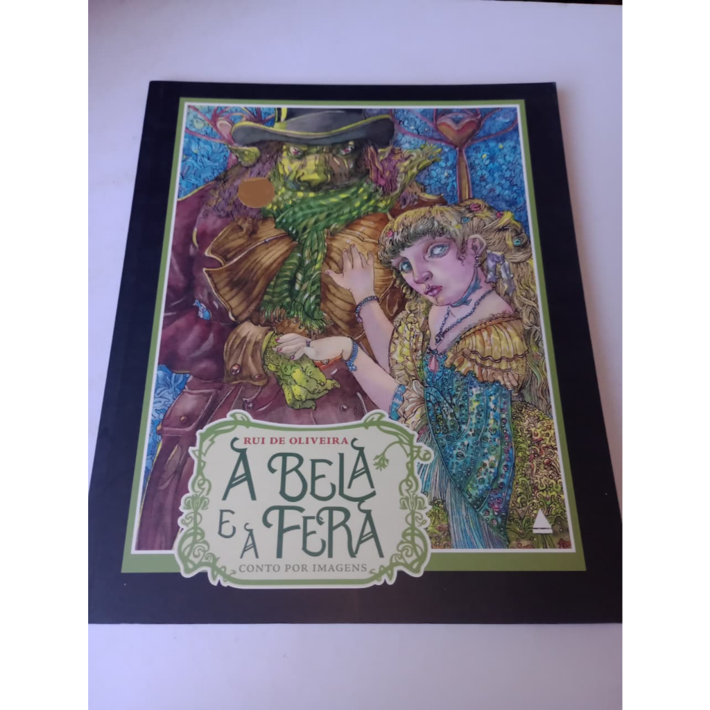 A bela e a Fera, conto por imagens - Rui de Oliveira - Ed. Nova Fronteira