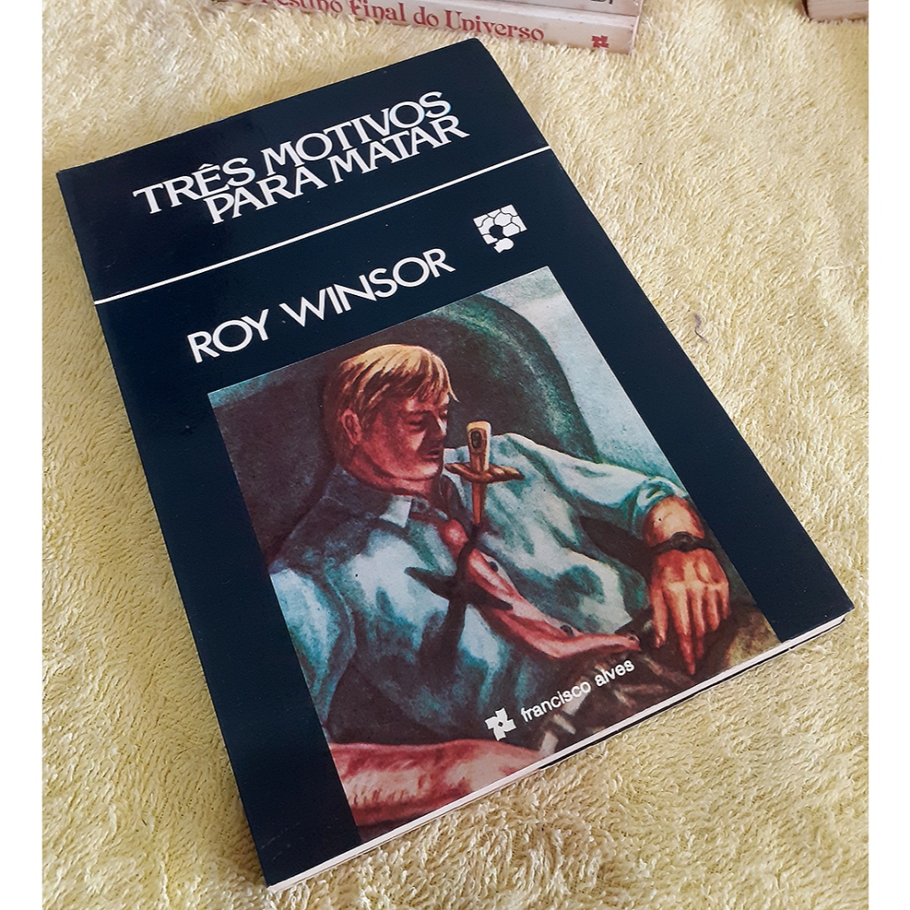 Livro -  Três Motivos para Matar - Roy Winsor  Tradução de Luiz Horácio da Matta  Editora: Francisco Alves
