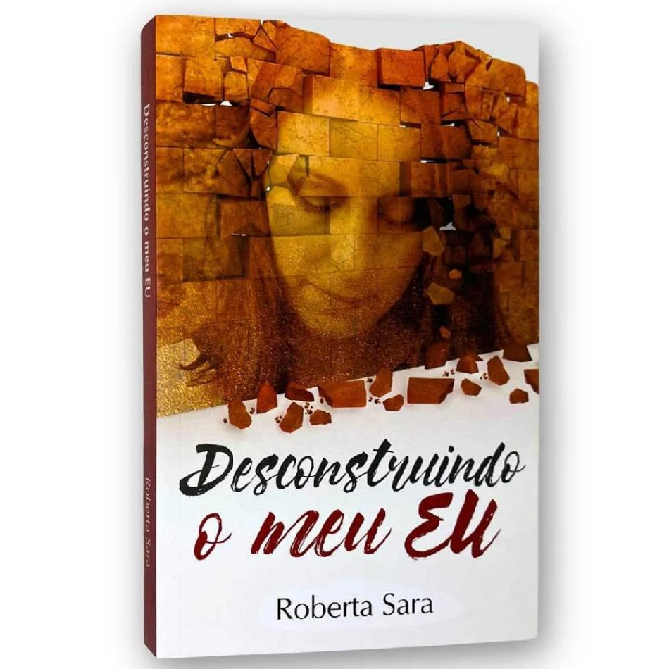 Desconstruindo o Meu Eu - Roberta Sara