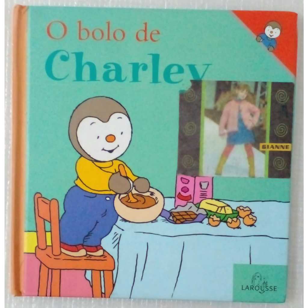 Livro O Bolo de Charley | Thierry Courtin | Larousse Júnior | Infantil | Capa Dura