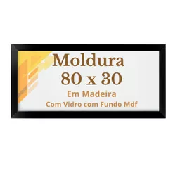 Moldura 80x30 Com Vidro Quadro 30x80 Poster Foto Imagem Banner