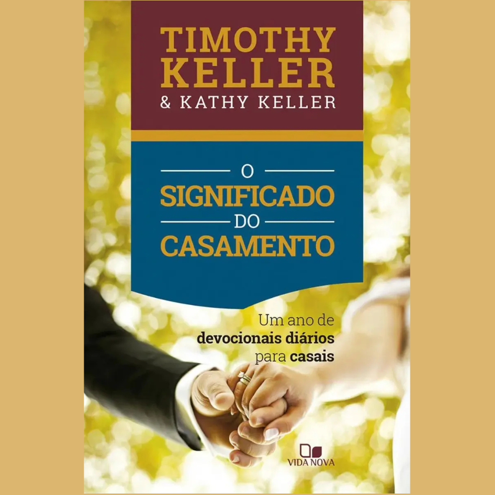 Devocional O Significado Do Casamento | Timothy Keller