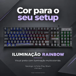 TECLADO GAMER NEOLOGIC INFINITE PLAY BLACK SEMI MECÂNICO ABNT2 RAINBOW PRETO - IFNT-BLK