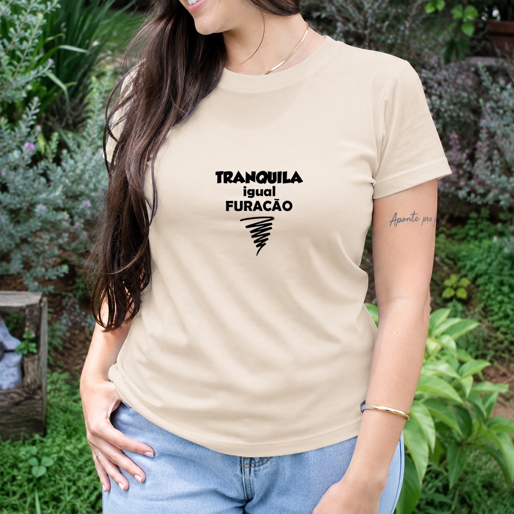 Camiseta TShirt Blusa Feminina Babylook Tranquila Igual Furacão Frases Diversas Engraçadas Confortavel