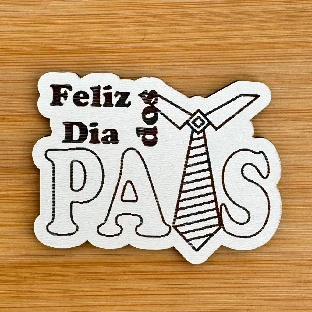 Kit Imãs Feliz Dia dos Pais Gravata MDF | Lembrancinha Dia dos Pais Personalizada Lembrancinha em Madeira MDF