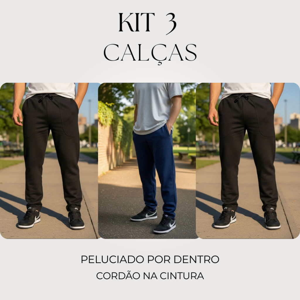 kit 3 Calças De Moletom Adulto Sem Punho - Moletom Premium - Peluciado - Elegante