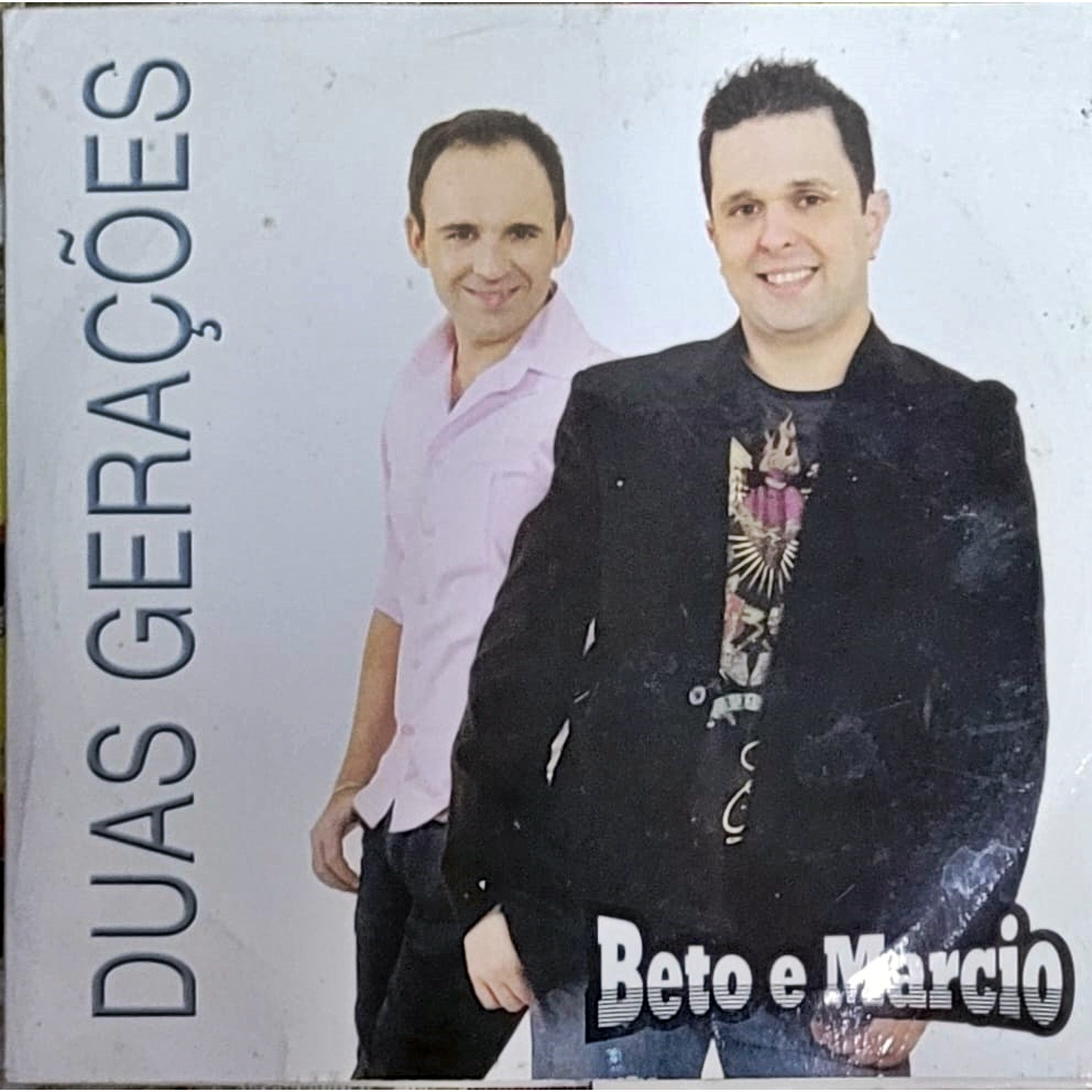 Beto e Marcio - Duas Gerações