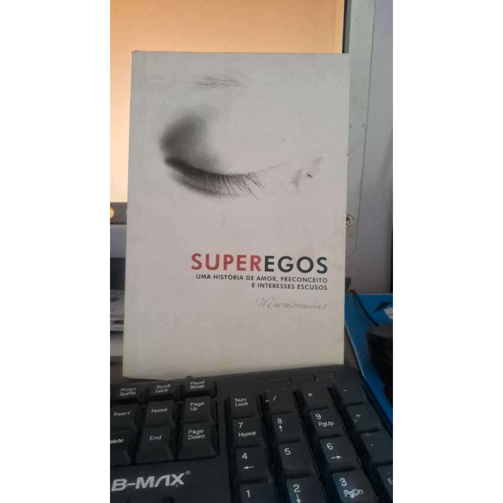 Super egos uma historia de amor preconceito e interesses escusos Marcus Vinicius