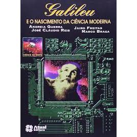 Livro: Galileu E O Nascimento Da Ciencia Moderna - Andréia Guerra E Outros - Atual Editora