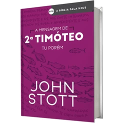 A Mensagem de 2 Timóteo | John Stott