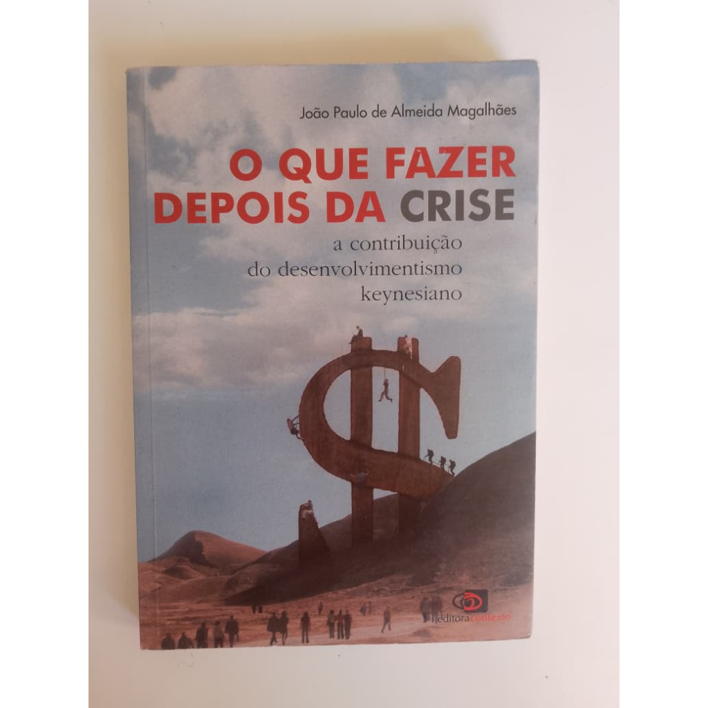 O que fazer depois da crise - de João Paulo De Almeida